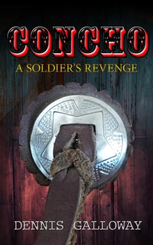 CONCHO: A Soldier's Revenge