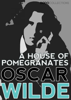 A House of PomegranatesŻҽҡ[ Oscar Wilde ]