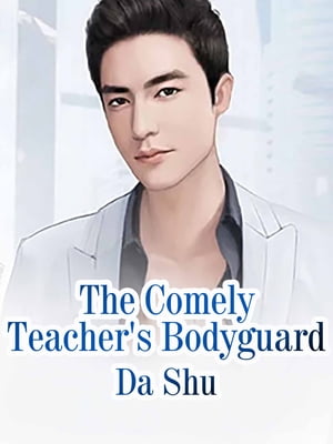 The Comely Teacher's Bodyguard Volume 3Żҽҡ[ Da Shu ]