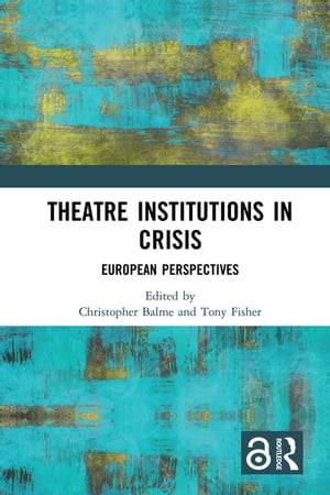 Theatre Institutions in Crisis