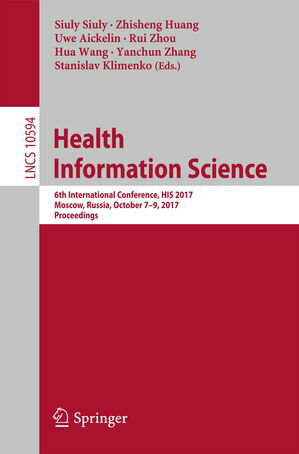 Health Information Science 6th International Conference, HIS 2017, Moscow, Russia, October 7-9, 2017, ProceedingsŻҽҡ