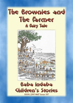 THE BROWNIES AND THE FARMER - An English tale from Devon Baba Indaba’s Children's Stories Issue 337【電子書籍】[ Anon E Mouse ]