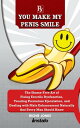 You Make My Penis Smile: The Shame-Free Art of Fixing Erectile Dysfunction, Treating Premature Ejaculation, and Dealing with Male Enhancement Naturally that Every Man Should Know【電子書籍】[ Instafo ]