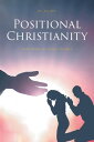 Positional Christianity God 039 s Power for Today 039 s Troubles【電子書籍】 Dr. Lin Ares