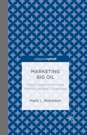 Marketing Big Oil: Brand Lessons from the World’s Largest Companies