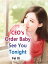 CEO's Order: Baby, See You Tonight Volume 3Żҽҡ[ Fei Xi ]