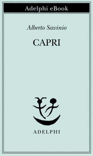 Capri【電子書籍】 Alberto Savinio