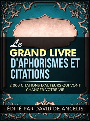 Le Grand Livre d'Aphorismes et citations (Traduit) 2.000 citations d'auteurs qui vont changer votre vie