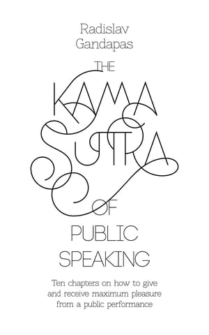 The Kama Sutra of Public Speaking