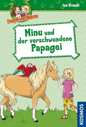 Ponyfreundinnen, 4, Minu und der verschwundene Papagei