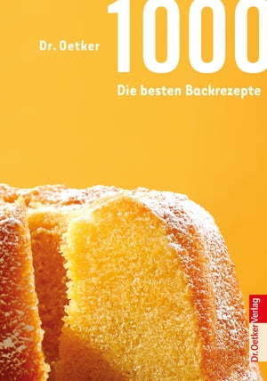 1000 - Die besten Backrezepte