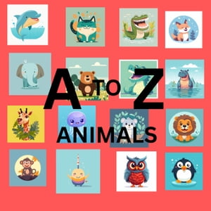A to Z Animals【電子書籍】[ Kal-El ]