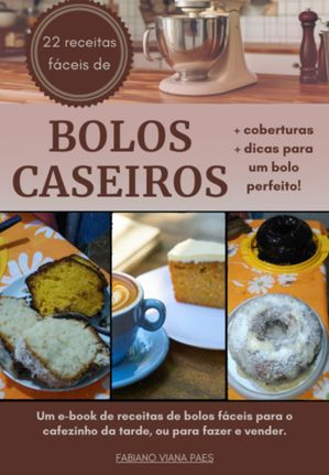 22 Receitas Fáceis De Bolos Caseiros