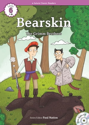 Classic Readers 6-06 Bearskin【電子書籍】 The Grimm Brothers