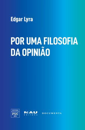POR UMA FILOSOFIA DA OPINI?O【電子書籍】[ Edgar Lyra ]