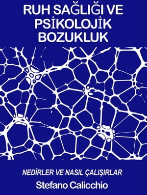 Ruh sağliği ve psi̇koloji̇k bozukluk: nedi̇rler ve nasil çalişirlar