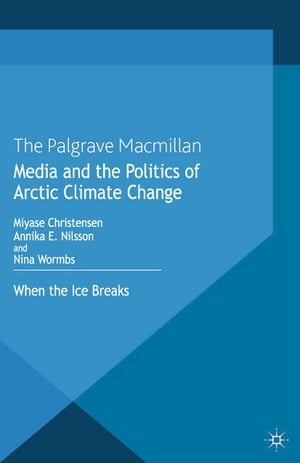 Media and the Politics of Arctic Climate Change