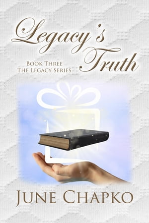 Legacy's Truth【電子書籍】[ June Chapko ]