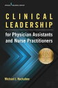 ŷKoboŻҽҥȥ㤨Clinical Leadership for Physician Assistants and Nurse PractitionersŻҽҡ[ Michael Huckabee, PhD, PA-C ]פβǤʤ7,612ߤˤʤޤ