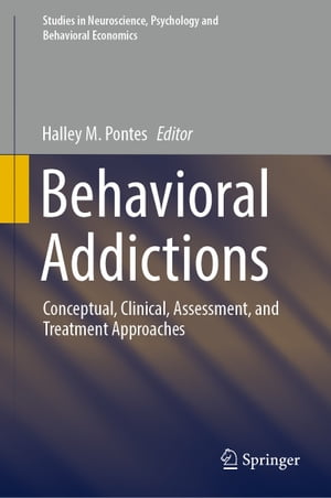 Behavioral Addictions Conceptual, Clinical, Assessment, and Treatment ApproachesŻҽҡ