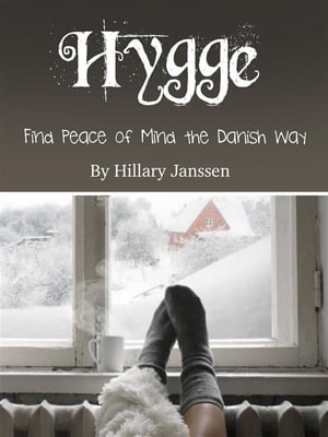 ŷKoboŻҽҥȥ㤨Hygge Find Peace of Mind the Danish WayŻҽҡ[ Hillary Janssen ]פβǤʤ146ߤˤʤޤ