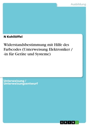 Widerstandsbestimmung mit Hilfe des Farbcodes (Unterweisung Elektroniker / -in für Geräte und Systeme)