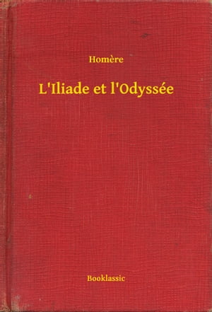 L'Iliade et l'Odyssée