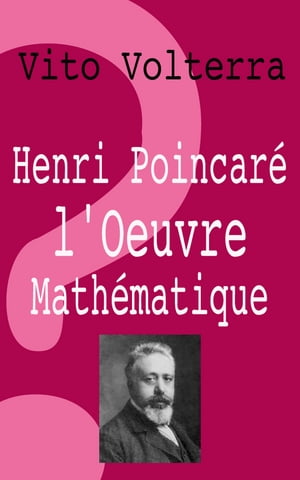 Henri Poincaré, l'oeuvre mathématique