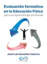 Evaluaci?n formativa en educaci?n f?sica para un aprendizaje profundo