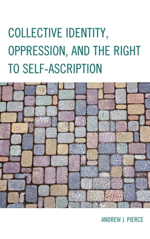 Collective Identity, Oppression, and the Right to Self-Ascription