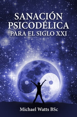 Sanaci??n psicod??lica para el siglo XXI