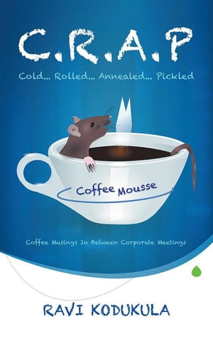 ŷKoboŻҽҥȥ㤨C.R.A.P Cold . . . Rolled . . . Annealed . . . PickledŻҽҡ[ Ravi Kodukula ]פβǤʤ607ߤˤʤޤ