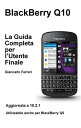 BlackBerry Q10 - La Guida Completa per l 039 Utente Finale【電子書籍】 Giancarlo Ferreri