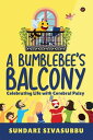 ŷKoboŻҽҥȥ㤨A Bumblebees Balcony Celebrating Life with Cerebral PalsyŻҽҡ[ Sundari Sivasubbu ]פβǤʤ106ߤˤʤޤ