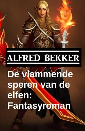 De vlammende speren van de elfen: Fantasyroman