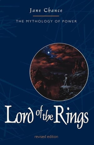 Lord of the Rings The Mythology of Power【電子書籍】 Jane Chance