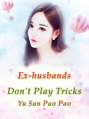 Ex-husbands, Don't Play Tricks Volume 2【電子