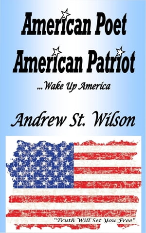 American Poet, American Patriot, Wake up America