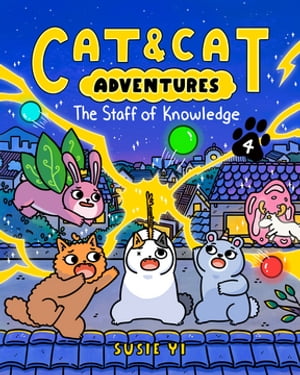 Cat & Cat Adventures: The Staff of Knowledge A Graphic Novel【電子書籍】[ Susie Yi ]
