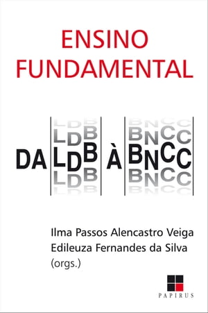Ensino fundamental: Da LDB ? BNCC【電子書籍】[ Edileuza Fernandes da Silva ]
