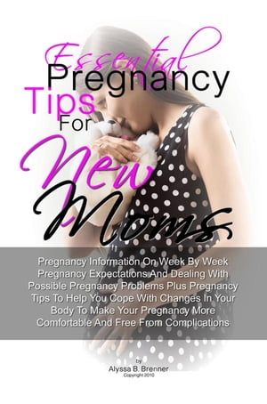 Essential Pregnancy Tips For New Moms