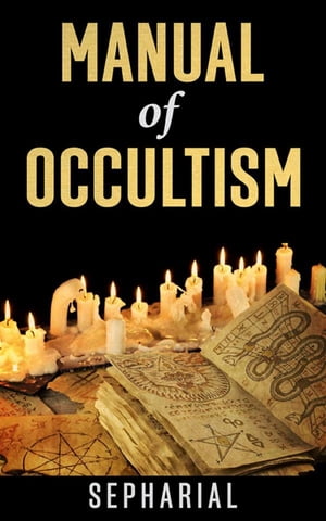 A Manual of Occultism