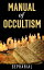 A Manual of Occultism