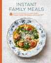 Instant Family Meals Delicious Dishes from Your Slow Cooker, Pressure Cooker, Multicooker, and Instant Pot : A Cookbook【電子書籍】 Sarah Copeland