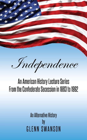Independence An American History Lecture Series 