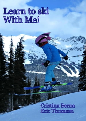 Learn to ski With Me!【電子書籍】[ Cristina Berna ]