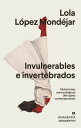 Invulnerables e invertebrados Mutaciones antropol?gicas del sujeto contempor?neo