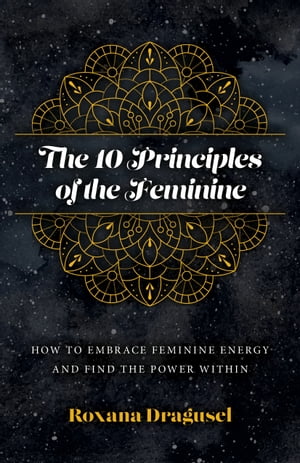 The 10 Principles of the Feminine