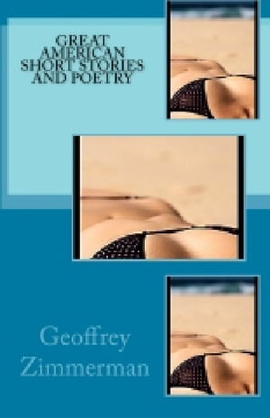 Great American Short Stories And PoetryŻҽҡ[ Geoffrey Zimmerman ]
