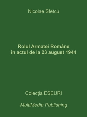 Rolul Armatei Române în actul de la 23 august 1944
